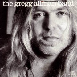 The Gregg Allman Band - Just Before The Bullets Fly