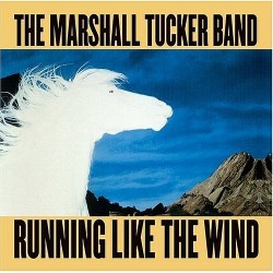 The Marshall Tucker Band - Running Like The Wind The Marshall Tucker Band - Running Like The Wind