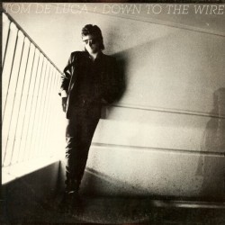 Tom DeLuca - Down To The Wire Tom DeLuca - Down To The Wire