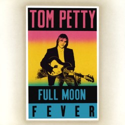 Tom Petty - Full Moon Fever Tom Petty - Full Moon Fever