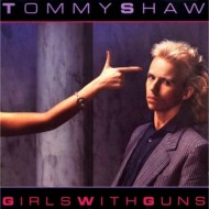 Tommy Shaw - Girls With Guns