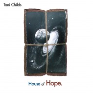 Toni Childs - House Of Hope
