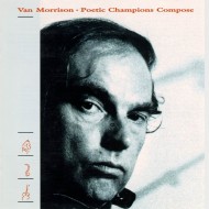 Van Morrison - Poetic Champions Compose