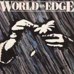 World On Edge - World On Edge World On Edge - World On Edge