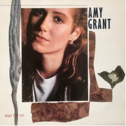 Amy Grant - Lead On Me Amy Grant - Lead On Me