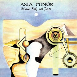 Asia Minor - Between Flesh And Divine Asia Minor - Between Flesh And Divine