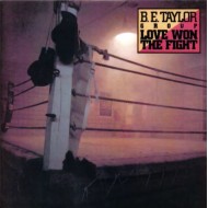 B.E. Taylor Group - Love Won The Fight