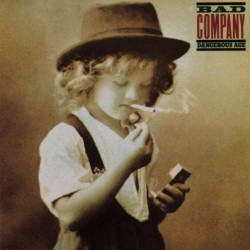 Bad Company - Dangerous Age Bad Company - Dangerous Age