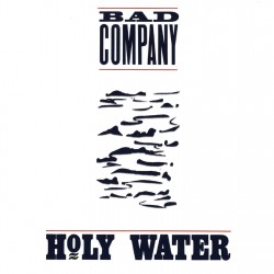 Bad Company - Holy Water Bad Company - Holy Water