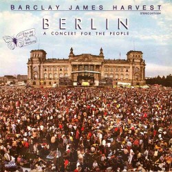 Barclay James Harvest - Berlin A Concert For The People Barclay James Harvest - Berlin A Concert For The People