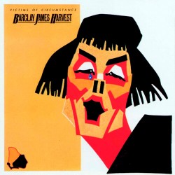 Barclay James Harvest - Victims Of Circumstance Barclay James Harvest - Victims Of Circumstance