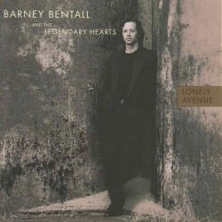 Barney Bentall And The Legendary Hearts - Lonely Avenue Barney Bentall And The Legendary Hearts - Lonely Avenue