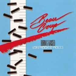 Beau Coup - Born And Raised On Rock And Roll Beau Coup - Born And Raised On Rock And Roll