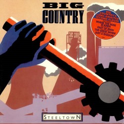 Big Country - Steeltown Big Country - Steeltown