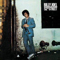 Billy Joel - 52 nd Street Billy Joel - 52 nd Street