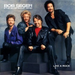 Bob Seger & Silver Bullet Band - Like A Rock Bob Seger & Silver Bullet Band - Like A Rock