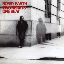 Bobby Barth - Two Hearts - One Beat Bobby Barth - Two Hearts - One Beat