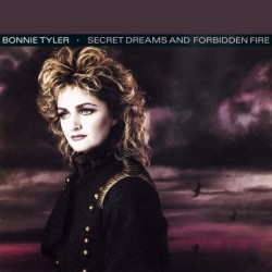Bonnie Tyler - Secret Dreams And Forbidden Fire Bonnie Tyler - Secret Dreams And Forbidden Fire