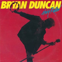 Bryan Duncan - Holy Rollin' Bryan Duncan - Holy Rollin'