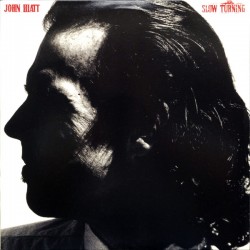 John Hiatt - Slow Turning John Hiatt - Slow Turning
