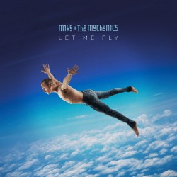 Mike And The Mechanics - Let Me Fly