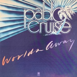 Pablo Cruise - Worlds Away