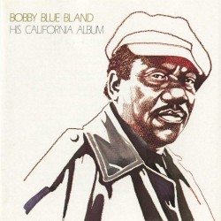 Bobby Bland - His California Album Bobby Bland - His California Album