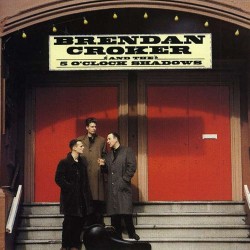 Brendan Croker And The 5 O'clock - Brendan Croker And The 5 O'clock Brendan Croker And The 5 O'clock - Brendan Croker And The 5 O'clock