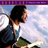 Buddy Guy - Feels Like Rain
