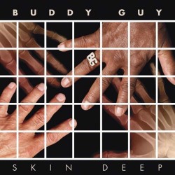 Buddy Guy - Skin Deep Buddy Guy - Skin Deep