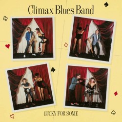 Climax Blues Band - Lucky For Some Climax Blues Band - Lucky For Some