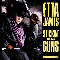 Etta James - Stickin To My Guns