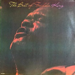Freddie King - The Best Of Freddie King Freddie King - The Best Of Freddie King