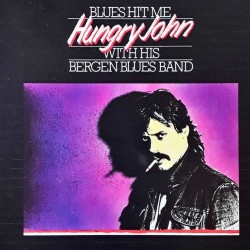 Hungry John With His Bergen Blues Band - Blues Hit Me Hungry John With His Bergen Blues Band - Blues Hit Me