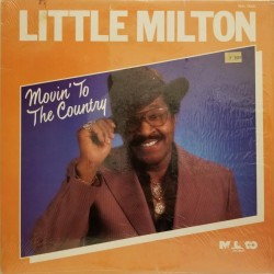 Little Milton - Movin To The Country Little Milton - Movin To The Country