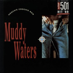 Muddy Waters - Hoochie Coochie Man - Levi's 501 Muddy Waters - Hoochie Coochie Man - Levi's 501