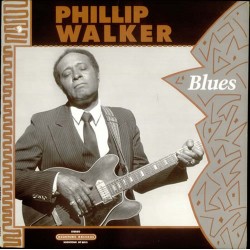 Phillip Walker - Blues Phillip Walker - Blues