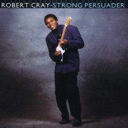 Robert Cray - Strong Persuader Robert Cray - Strong Persuader