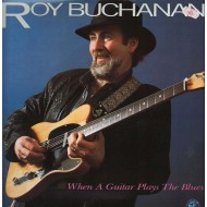Roy Buchanan - When A Guitar Plays The Blues