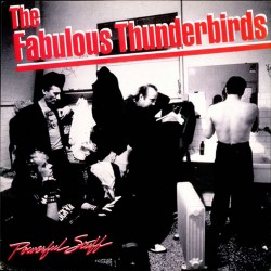 The Fabulous Thunderbirds - Powerful Stuff