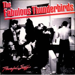 The Fabulous Thunderbirds - Powerful Stuff The Fabulous Thunderbirds - Powerful Stuff