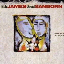 Bob James & David Sanborn - Double Vision Bob James & David Sanborn - Double Vision