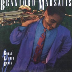 Branford Marsalis - Royal Garden Blues Branford Marsalis - Royal Garden Blues