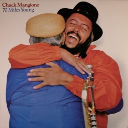 Chuck Mangione - 70 Miles Young Chuck Mangione - 70 Miles Young