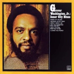 Grover Washington Jr. - Inner City Blues Grover Washington Jr. - Inner City Blues