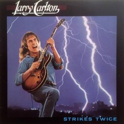 Larry Carlton - Strikes Twice Larry Carlton - Strikes Twice