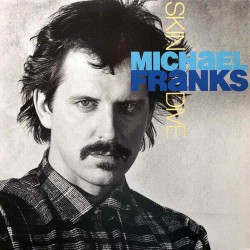 Michael Franks - Skin Dive Michael Franks - Skin Dive