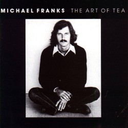 Michael Franks - The Art Of Tea Michael Franks - The Art Of Tea