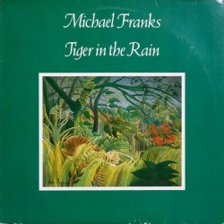 Michael Franks - Tiger In The Rain Michael Franks - Tiger In The Rain