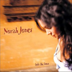 Norah Jones - Feels Like Home Norah Jones - Feels Like Home